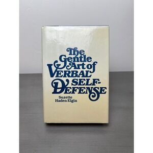 The Gentle Art of Verbal Self Defense by Suzette Haden Elgin - Hardcover